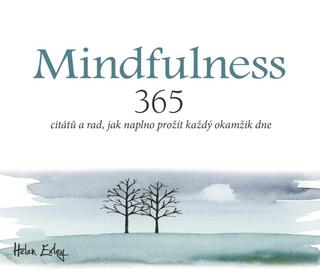 Kniha: Mindfulness - 365 citátů a rad, jak naplno prožít každý okamžik - 1. vydanie - Helen Exley
