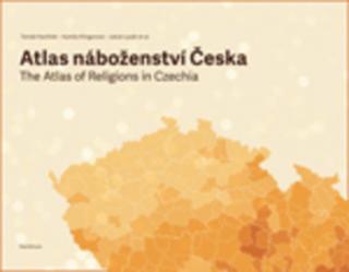 Kniha: Atlas náboženství Česka - The Atlas of Religions in Czechia - 1. vydanie - Tomáš Havlíček
