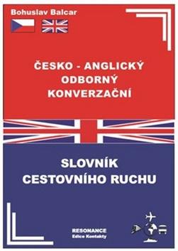 Kniha: Česko – anglický odborný konverzační slovník cestovního ruchu - Bohuslav Balcar