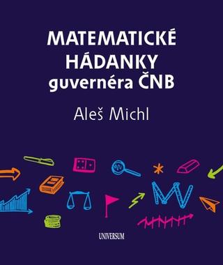 Kniha: Matematické hádanky guvernéra ČNB - 1. vydanie - Aleš Michl