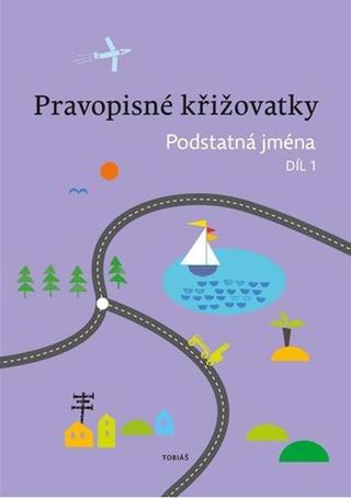 Kniha: Pravopisné křižovatky Podstatná jména 1 - 1. vydanie