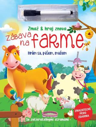 Kniha: Zmaž a hraj znova - Zábava na farme - Hrám sa, píšem, mažem