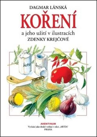 Kniha: Koření a jeho užití - v ilustracích Zdenky Krejčové - Dagmar Lánská