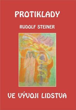 Kniha: Protiklady ve vývoji lidstva - 1. vydanie - Reinhard Steiner, Rudolf Steiner