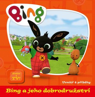 Kniha: Bing a jeho dobrodružství - Uvnitř 4 příběhy - 1. vydanie - Kolektiv