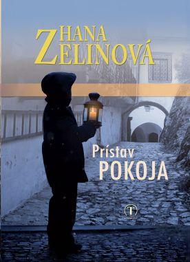 Kniha: Prístav pokoja - 1. vydanie - Hana Zelinová