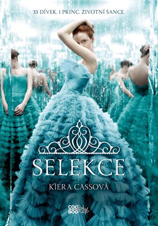 Kniha: Selekce - brožovaná - 35 dívek, 1 princ, životní šance - 1. vydanie - Kiera Cassová