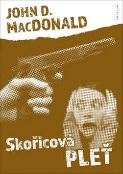 Kniha: Skořicová pleť - Travis McGee 20 - 1. vydanie - John D. MacDonald