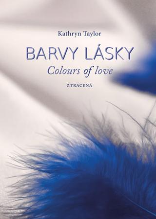 Kniha: Barvy lásky Colours of love Ztracená - Kathryn Taylorová