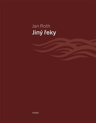 Kniha: Jiný řeky - Jan Roth