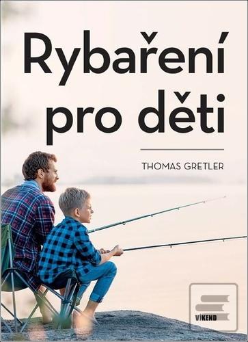 Kniha: Rybaření pro děti - 1. vydanie - Thomas Gretler