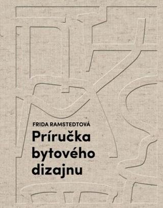 Kniha: Príručka bytového dizajnu - Frida Ramstedt
