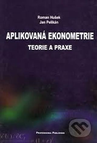 Kniha: Aplikovaná ekonometrie - teorie a praxe - 1. vydanie