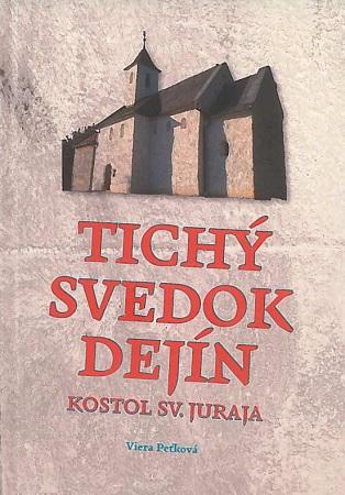 Kniha: Tichý svedok dejín - Kostol sv. Juraja - Viera Peťková