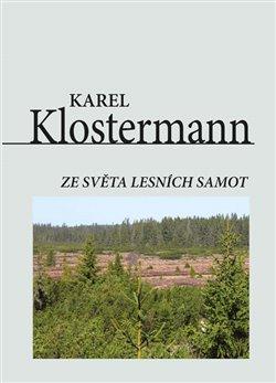 Kniha: Ze světa lesních samot - 1. vydanie - Karel Klostermann