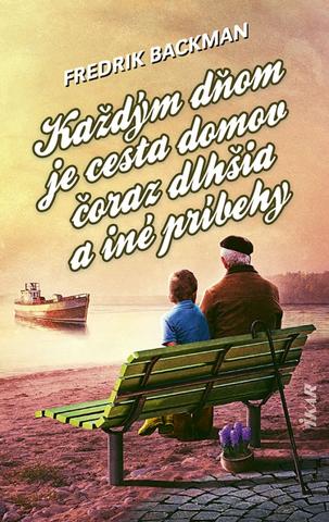 E-kniha: Každým dňom je cesta domov čoraz dlhšia a iné príbehy - 1. vydanie - Fredrik Backman