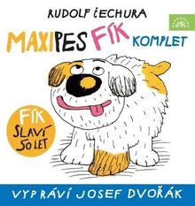 Kniha: Rudolf Čechura:  Maxipes Fík komplet (čte Josef Dvořák) - MP3-CD - MP3-CD - Supraphon