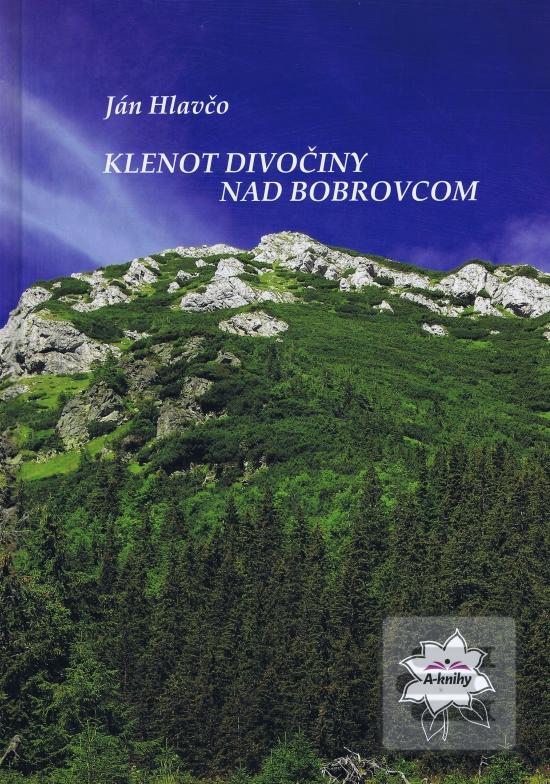 Klenot divočiny nad Bobr… (Ján Hlavčo)