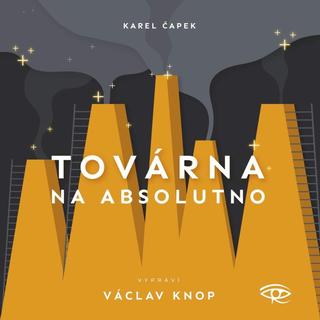 audiokniha: Továrna na absolutno - CDm3 (Čte Václav Knop) - 1. vydanie - Karel Čapek
