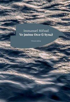 Kniha: Ve jménu Otce (i Syna) - Immanuel Mifsud