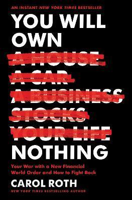 Kniha: You Will Own Nothing: Your War with a New Financial World Order and How to Fight Back - 1. vydanie - Carol Roth