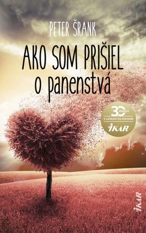 Kniha: Ako som prišiel o panenstvá - 1. vydanie - Peter Šrank