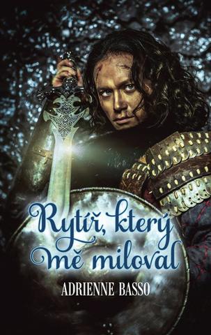 Kniha: Rytíř, který mě miloval - 1. vydanie - Adrienne Basso