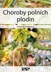 Kniha: Choroby polních plodin - Evženie Prokinová