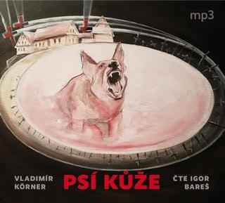audiokniha: Psí kůže - CDmp3 (Čte Igor Bareš) - 1. vydanie - Vladimír Körner