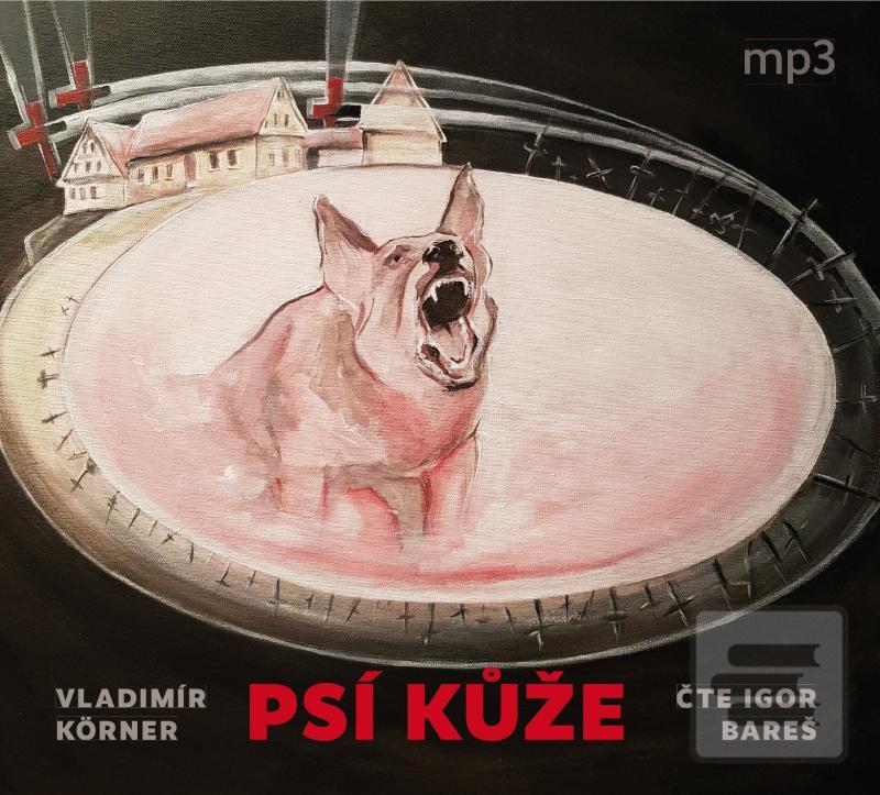 audiokniha: Psí kůže - CDmp3 (Čte Igor Bareš) - 1. vydanie - Vladimír Körner