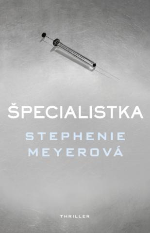 Kniha: Špecialistka - 1. vydanie - Stephenie Meyerová