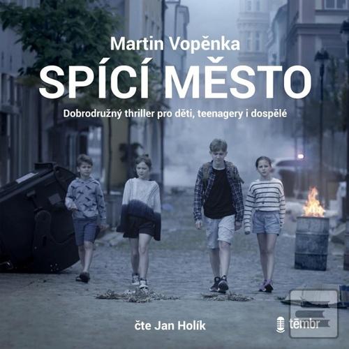 audiokniha: Spící město - audioknihovna - Dobrodružný thriller pro děti, teenagery i dopspělé - 1. vydanie - Martin Vopěnka