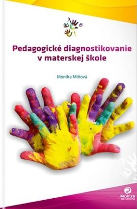 Kniha: Pedagogické diagnostikovanie v materskej škole - Monika Miňová
