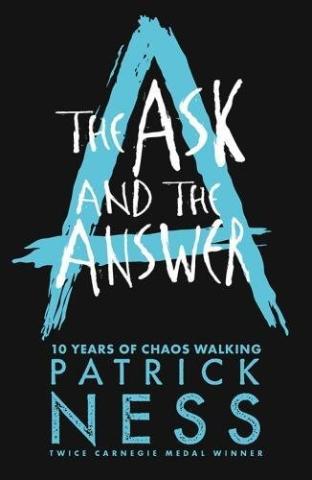 Kniha: The Ask and the Answer Anniversary Edition - 1. vydanie - Patrick Ness