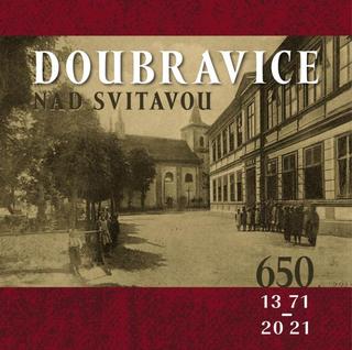 Kniha: Doubravice nad Svitavou (1371-2021) - 1. vydanie - Eva Sáňková