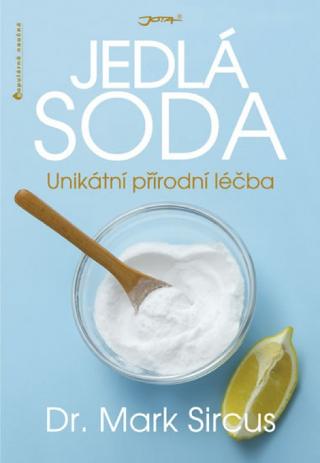 Kniha: Jedlá soda Unikátní přírodní léčba - Unikátní přírodní léčba - 1. vydanie - Mark Sircus