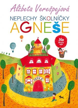 Kniha: Neplechy školníčky Agneše - 2. vydanie - Alžbeta Verešpejová