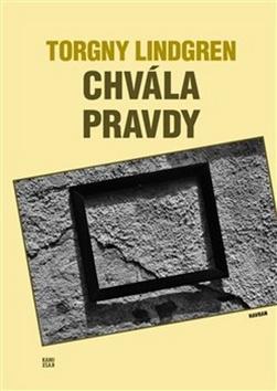 Kniha: Chvála pravdy - Torgny Lindgren