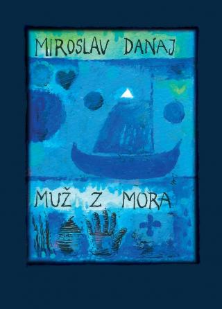 Kniha: Muž z mora - 1. vydanie - Miroslav Danaj