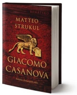 Kniha: Giacomo Casanova - Sonáta zlomených srdcí - 1. vydanie - Matteo Strukul