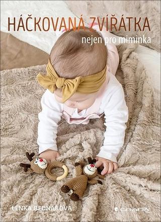 Kniha: Háčkovaná zvířátka nejen pro miminka - 1. vydanie - Lenka Bednářová