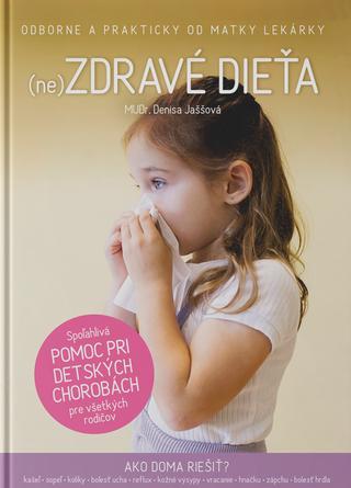 Kniha: (ne)Zdravé dieťa - Denisa Jaššová