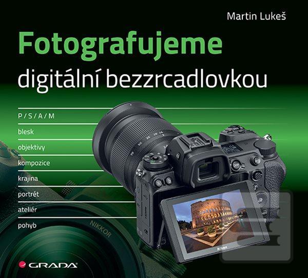 Fotografujeme digitální… (Martin Lukeš)
