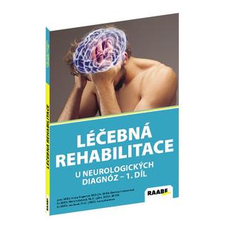 Kniha: Léčebná rehabilitace u neurologických diagnoz I. díl - 1. díl - 1. vydanie - Martina Hoskovcová; Jan Vacek