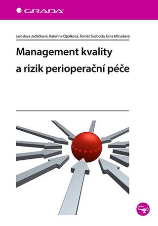 Kniha: Management kvality a rizik perioperační péče - 1. vydanie - Jaroslava Jedličková