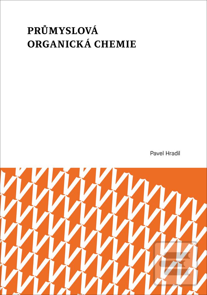 Kniha: Průmyslová organická chemie - Pavel Hradil