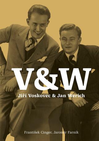 Kniha: Voskovec & Werich - Jiří Voskovec & Jan Werich - 1. vydanie - František Cinger, Jaromír Farník