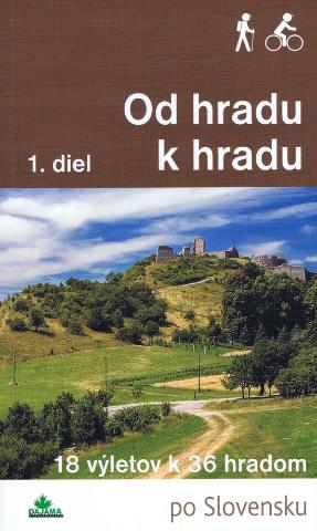 Kniha: Od hradu k hradu - 18 výletov k 36 hradom - 1. vydanie - Ján Lacika, Daniel Kollár