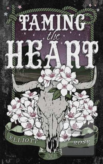 Taming the Heart (Elliott Rose)