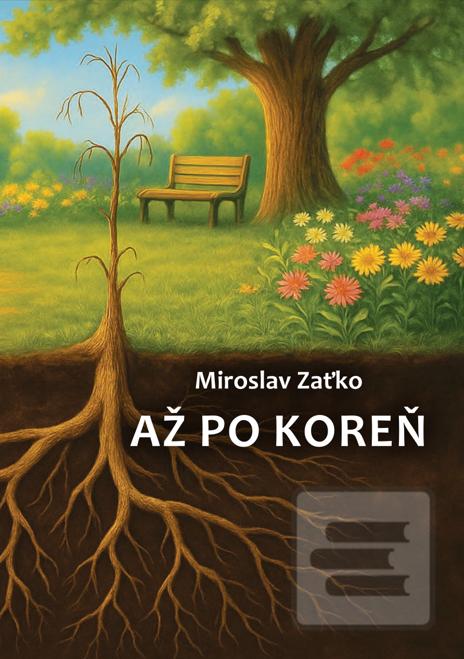 Kniha: Až po koreň - Miroslav Zaťko